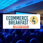 Llega a Monterrey el eCommerce Breakfast Summer Edition 2025: Lo que debes saber