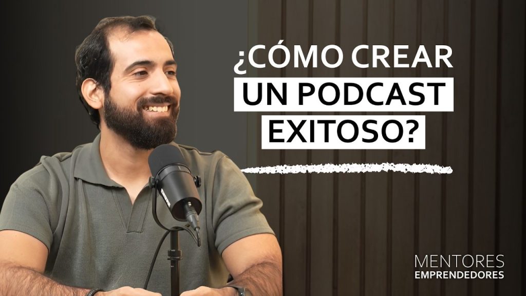 Podcasts y negocios: Cómo hacer un podcast exitoso con Diego Rosas – Mentores Emprendedores #119