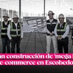 Impulsan construcción de ‘mega bodega’ e-commerce en Escobedo
